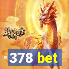 378 bet